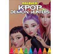 MALBUCH: K-Pop’s Demons Hunters malbuch male deine lieblingsidole in einer dunklen und fantastischen welt aus