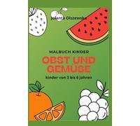 Malbuch Kinder: Obst und Gemüse: kinder von 3 bis 6 Jahren