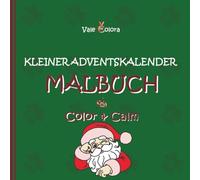 Malbuch Kleiner Adventskalender - Color & Calm: 24+2 festliche Weihnachtsmotive zum Ausmalen; enthält 2 Bonusbilder; idealer Adventskalender; zur ... Kreativität, Konzentration und Entspannung