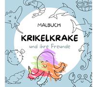 Malbuch Krikelkrake und seine Freunde ab 1 Jahr: Unterwasser-Ausmalbuch für Kinder