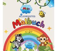 Malbuch/Kritzelbuch ab 1 Jahr: Allererstes Ausmalbuch für Kleinkinder mit großen und schönen Motiven/ Fördert Motorik und Kreativität/50+ Motiven