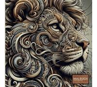 Malbuch Löwen: Ihr Ausmalbuch für pure Entspannung und Kreativität!