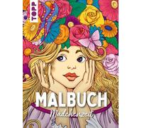 Malbuch Mädchenzeit: Das Malbuch ab 10 Jahren