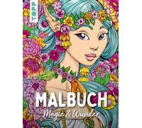 Malbuch Magie & Wunder: Das Malbuch ab 10 Jahren