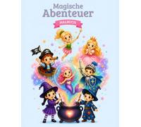Malbuch Magische Abenteuer: Extra dickes Malbuch für Kinder von 3-6 Jahren