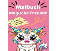 Malbuch Magische Freunde: niedliche Fabelwesen zum ausmalen