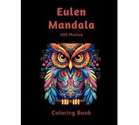 Malbuch Mandala Eulen für Erwachsene: Kreative Entspannung mit kunstvollen Mandala-Designs für Liebhaber von Eulen