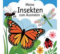 Malbuch: Meine Insekten zum Ausmalen. Mit 50 großartigen Motiven von Schmetterlingen, Bienen, Käfer und viele weitere Insekten für Kinder ab 3 Jahren.