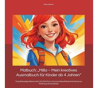 Malbuch: „Milla - Mein kreatives Ausmalbuch für Kinder ab 4 Jahren“: 72 großformatige Motive in 8,5 x 8,5 Zoll (21,6 x 21,6 cm): liebevoll illustrierte Szenen zur Förderung von Kreativität