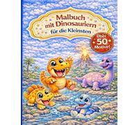 Malbuch mit Dinosauriern: Über 50 Dino-Motive; Perfekt für Kinder ab 4 Jahren