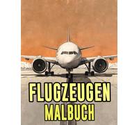 Malbuch Mit Flugzeugen: Färbung Seiten Von Klassischen Und Modernen Flugzeugen Verkehrsflugzeugen Militärflugzeugen Kampfjets Luftfahrt Weltkrieg ... Stressabbau | Kinder Erwachsene Jugendliche