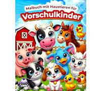 Malbuch mit Haustieren für Vorschulkinder: Niedliche Bauernhoftiere für Kinder von 3-5 und 6-8 Jahren, Frühkindliche Lernbücher für Kleinkinder und Kindergarten, Heimtiere bestimmen