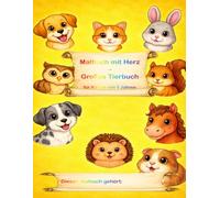 Malbuch mit Herz - Großes Tierbuch: für Kinder von 5 Jahren
