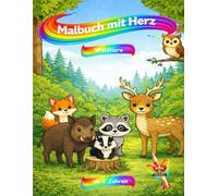 Malbuch mit Herz - Waldtiere: ab 3 Jahre