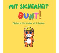 Malbuch Mit Sicherheit bunt!: Malbuch für Kinder ab 2 Jahren