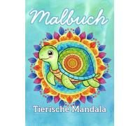 Malbuch mit tierischen Mandala - schöne Tiermotive verpackt in wunderschönen Mandalas - für Kinder & Erwachsene: Zur Entspannung, Stressabbau, ... Hingabe in die eigene Kreativität - viel Spaß