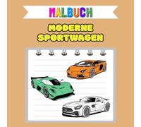 Malbuch - "Moderne" Sportwagen: 40 Zeichenvorlagen für Kinder und Erwachsene