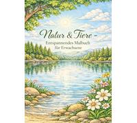 Malbuch Natur & Tiere: Entspannendes Malbuch für Erwachsene
