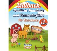 Malbuch - Niedliche Haustiere Und Bauernhoftiere Für Kleinkinder (1-3 Jahre): 25 niedliche Tiere zum Ausmalen und Lernen - einfache Seiten mit dicken ... große Lächeln und frühkindliche Kreativität