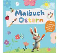 Malbuch Ostern: 50 Hasenstarke Motive für Kinder ab 3 Jahren