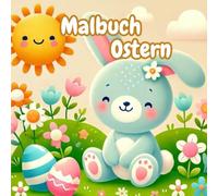 Malbuch Ostern: Ostermalbuch, Erstes Malbuch für Kinder ab 2 Jahren, große Motive zum ausmalen, Ostergeschenk