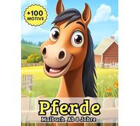 Malbuch Pferde Ab 8 Jahre: Mehr als 100 faszinierende Motive mit eleganten Pferdegestalten - ideal für fantasievolles Ausmalen und entspannende Kreativmomente.