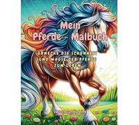 Malbuch - Pferde & Ponys - Kreatives Lernen und spannende Rasse-Fakten: 58 Seiten voller atemberaubender Ausmalbilder - sowie 4 spannende Rätselseiten - Erwecke die Schönheit und Magie der Pferde zum Leben!