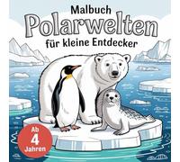 Malbuch Polarwelten: Für kleine Entdecker