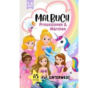Malbuch Prinzessinnen & Märchen für Mädchen: über 100 Ausmalbilder für Kinder ab 4 Jahren - praktisches A5 Format für unterwegs
