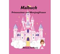 Malbuch Prinzessinnen und Meerjungfrauen