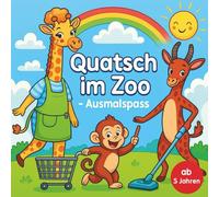 Malbuch: Quatsch im Zoo - Ausmalspaß für Kinder ab 5 Jahren mit 50 lustigen Ausmalbildern