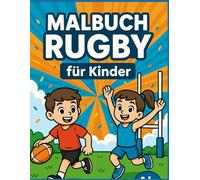 Malbuch Rugby für Kinder: Niedliche Rugby-Motive mit einfachem Ausmalen, dicken Konturen, stressabbauend - Perfektes Geschenk für Jungen und Mädchen von 5 bis 10 Jahren