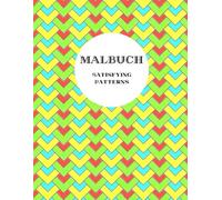 Malbuch - Satisfying Patterns: 24 Seiten einfache geometrische Muster zum Ausmalen und entspannen