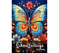 Malbuch Schmetterlinge Erwachsene: Beruhigende Ausmalvorlagen mit 50 filigranen Motiven zur Förderung von Entspannung und Kreativität