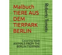 Malbuch TIERE AUS DEM TIERPARK BERLIN: Coloring book ANIMALS FROM THE BERLIN TIERPARK