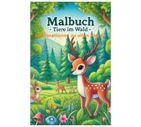 Malbuch Tiere im Wald: Mit Informationen zu allen Tieren im Buch