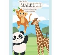 Malbuch: Tierische Abenteuer zum ausmalen