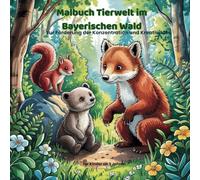 Malbuch Tierwelt im Bayerischen Wald für Kinder ab 3 Jahren mit 40 lustigen Tieren
