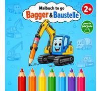 Malbuch to go - Bagger & Baustelle: Mein Mitnehm-Malbuch ab 2 Jahren mit großen, dicken Linien zum Ausmalen | Bagger, Kran & Baufahrzeuge | Das ideale Reisemalbuch für unterwegs - passt in jede Tasche
