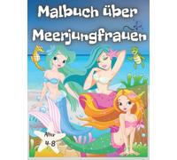Malbuch über Meerjungfrauen für Kinder 4-8 Jahre:: magische Prinzessinnen, mit Meerjungfrauen und Meeresbewohnern, Spielzeug, Geschenk für ein Mädchen