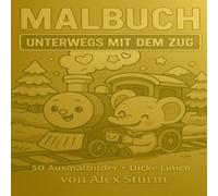 MALBUCH: Unterwegs mit dem Zug