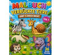 Malbuch Verrückte Tiere: Gibt´s doch nicht - Teil 1