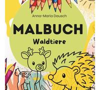 Malbuch - Waldtiere ab 1 Jahr: Ausmalbuch mit großen und klaren Motiven