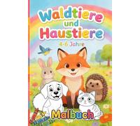 Malbuch „Waldtiere und Haustiere”: für Kinder 4-6 Jahre