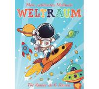 Malbuch Weltraum | Planeten, Raumschiffe, UFOs, Aliens, Astronauten u.v.m. | Weltraum Malbuch für Kinder ab 6 Jahren