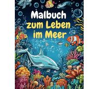 Malbuch zum Leben im Meer: Perfekt für alle Altersgruppen