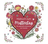 Malbuch zum Muttertag: 50 zauberhafte Motive zum Ausmalen - Ein einzigartiges Geschenk zum Muttertag | Mandala Malbuch als Muttertagsgeschenk