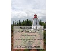 Malcolm a Macqueen Skye Pioneers and "The Island" (Tascabile)