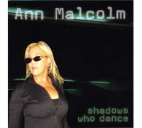 Malcolm Ann - Shadows Who Dance