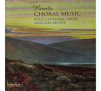 Malcolm Archer: Wells Cathedral Choir - Howells: Choral Music